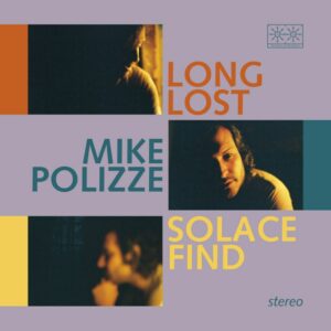 Mike Polizze :: Long Lost Solace Find