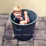 Mercelis :: White Flemish Trash