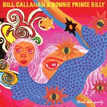 Bill Callahan & Bonnie Prince Billie :: Blind Date Party