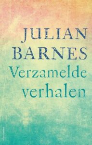 Julian Barnes :: Verzamelde verhalen